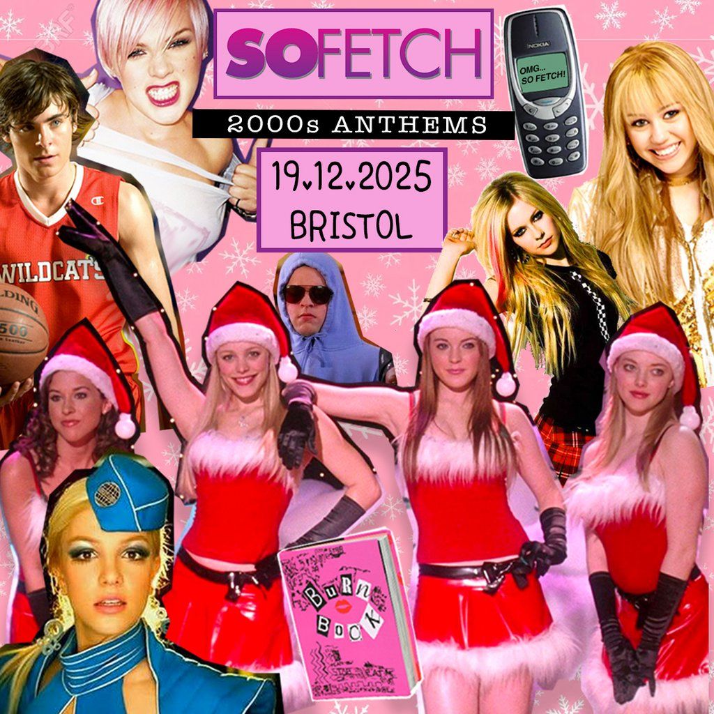 So Fetch - 2000s Party Xmas Special (Bristol)