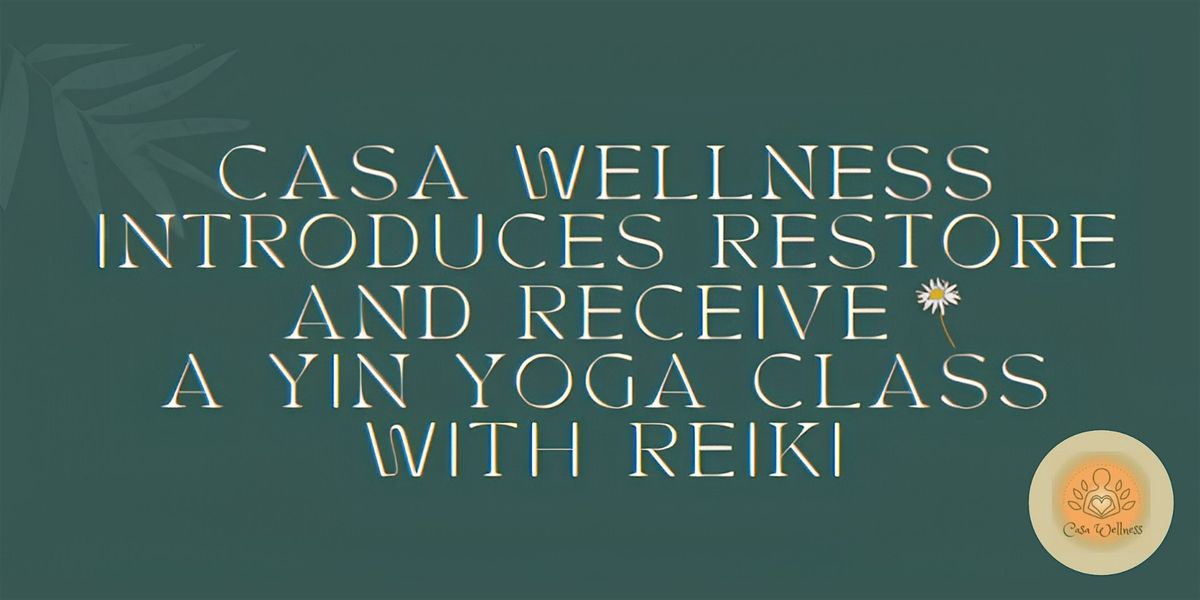 Restore and Receive Yin Yoga + Reiki Offering