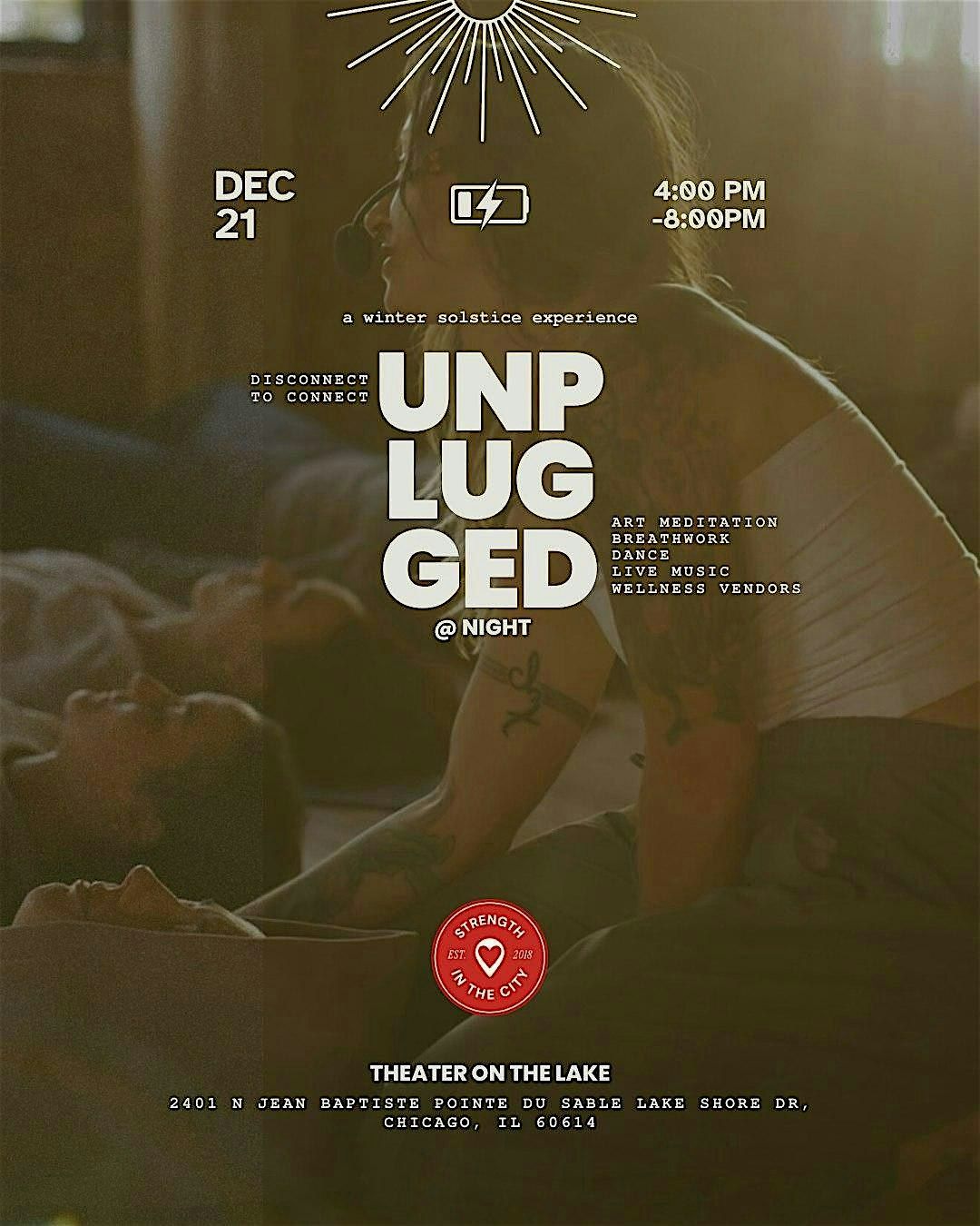 UNPLUGGED @ Night: A Winter Solstice Experience