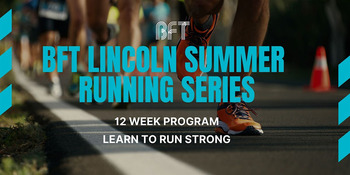 BFT Summer Running Series: Learn to Run Strong
