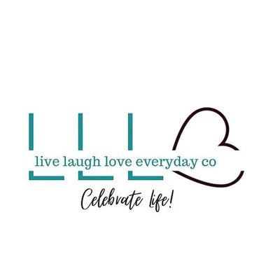 Live Laugh Love Everyday Co