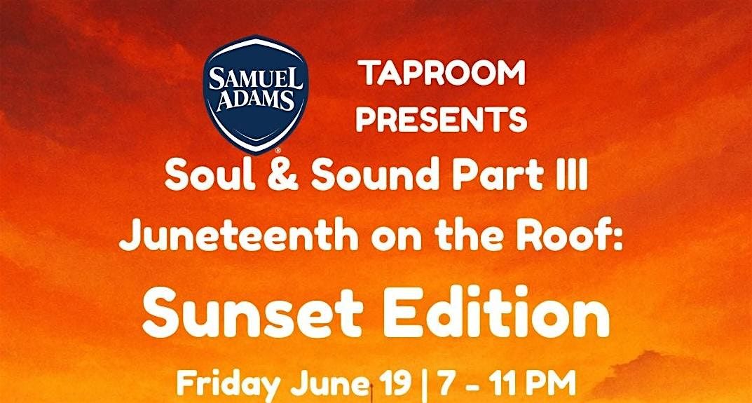 SOUL & SOUND: Chapter III - JUNETEENTH PT II