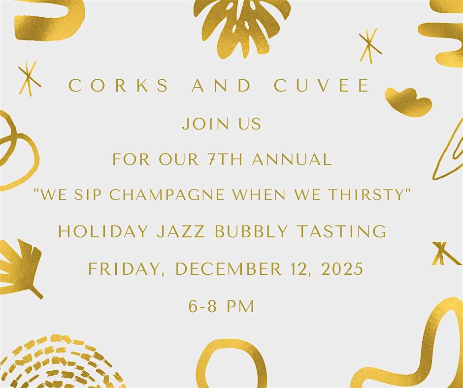 7th Annual We Sip Champagne Wnen We Thirsty" Bubbly Jazz Tasting