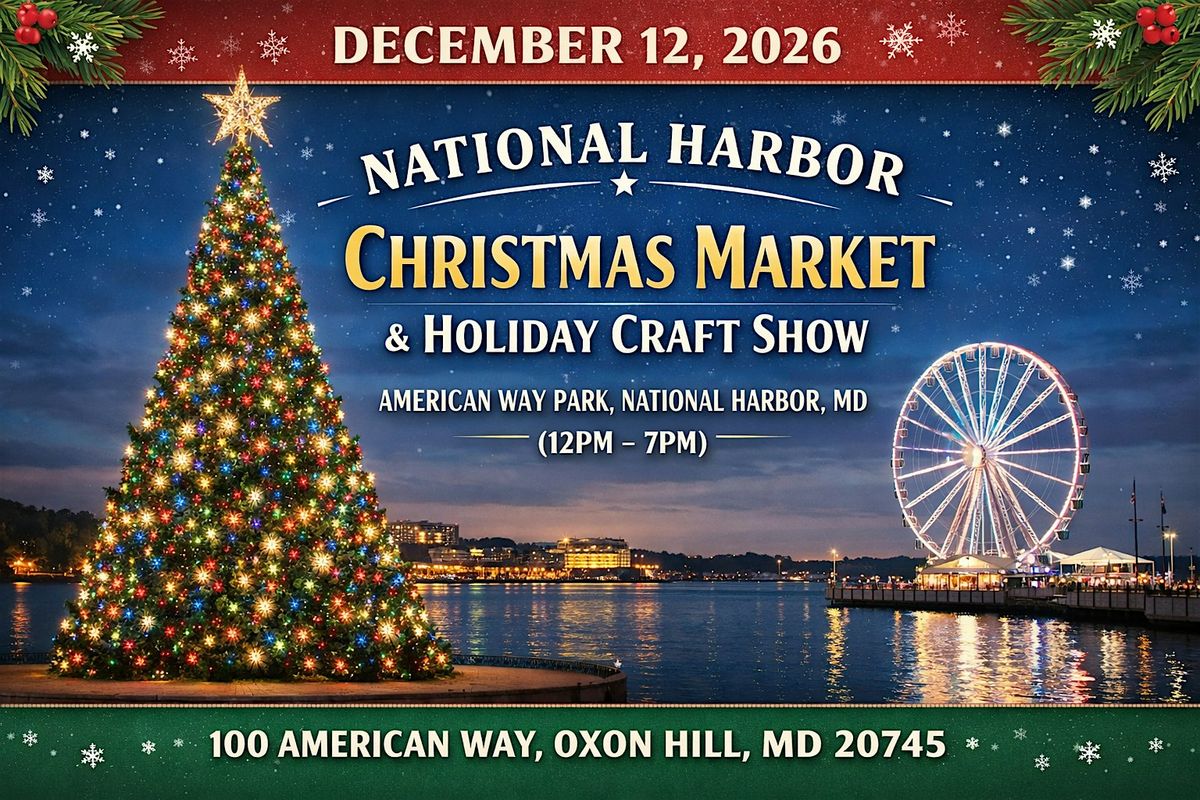 Copy of National Harbor Christmas Market and Holiday Craft Show
