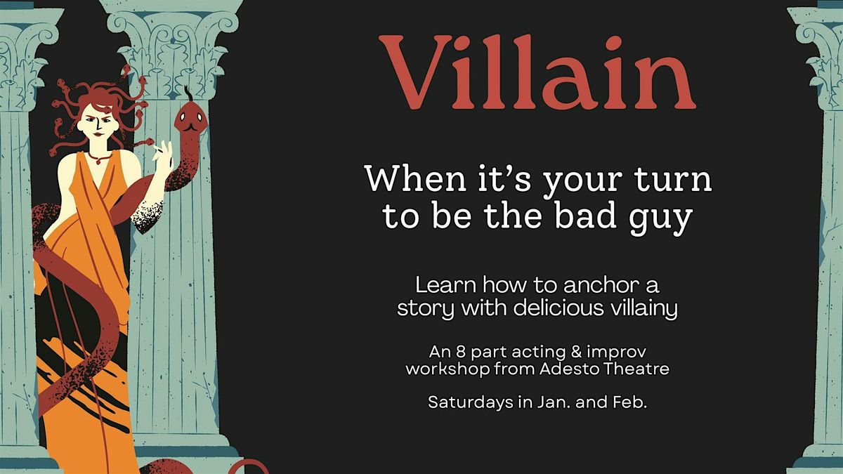 Villain: Good to be Bad - An Adesto Performance Workshop