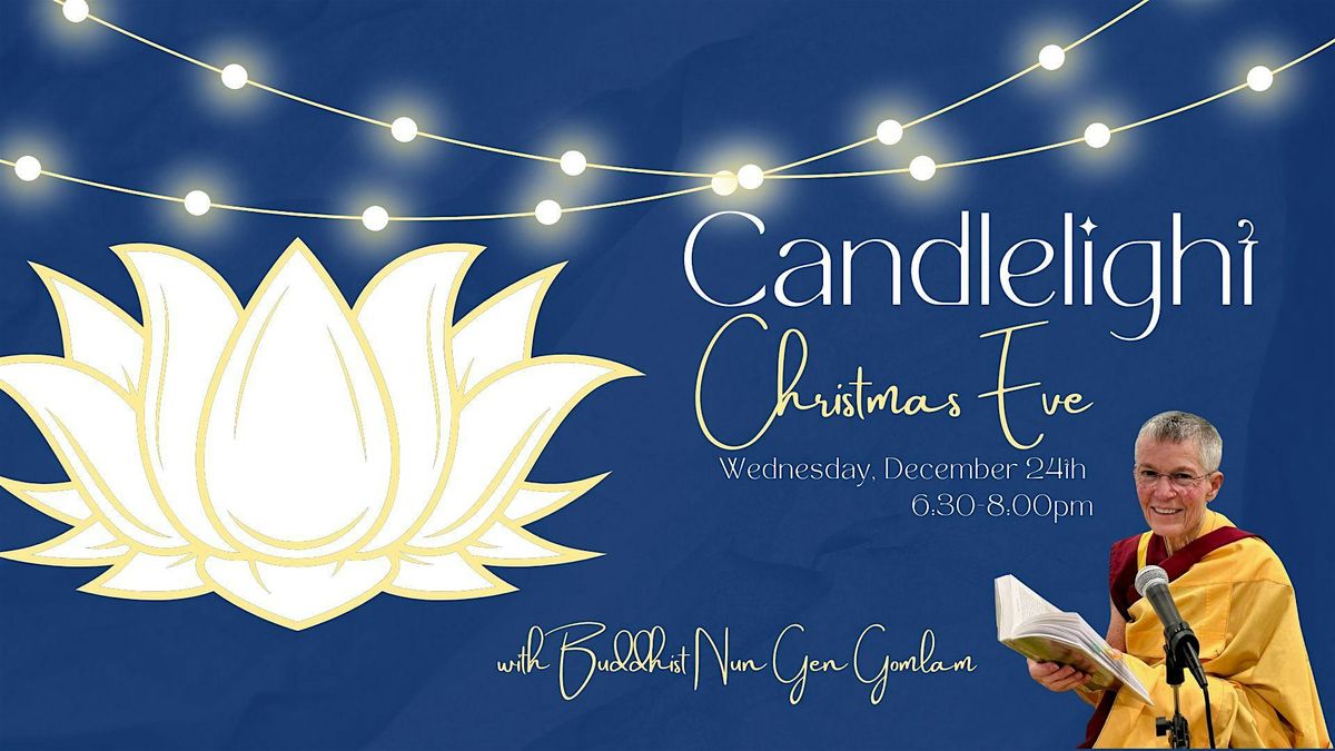 Candlelight Christmas Eve with Buddhist Nun Gen Gomlam