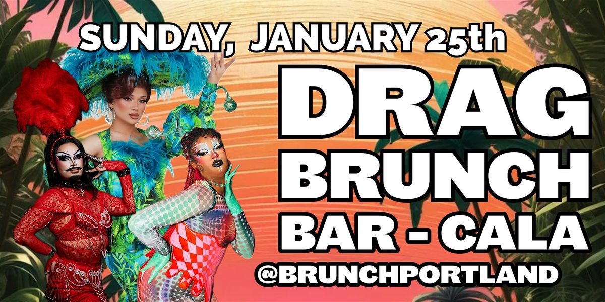 DRAG BRUNCH BAR-CALA (Sunday January 25th)