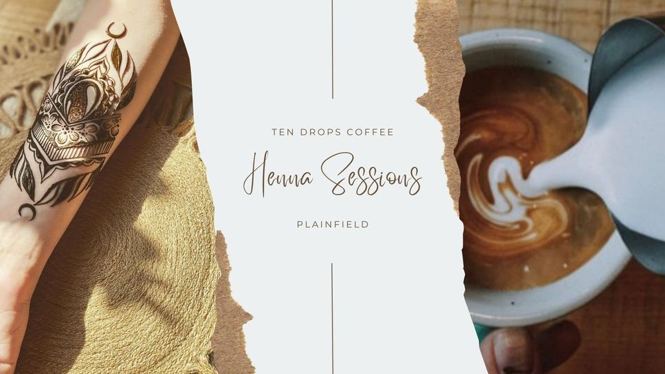 Ten Drops of Henna Ten Drops Coffee, Plainfield, IL May 21, 2023