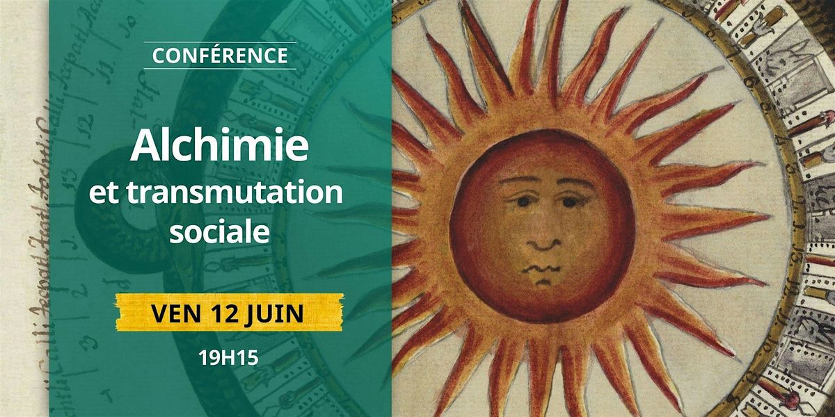 Conf\u00e9rence : Alchimie et transmutation sociale