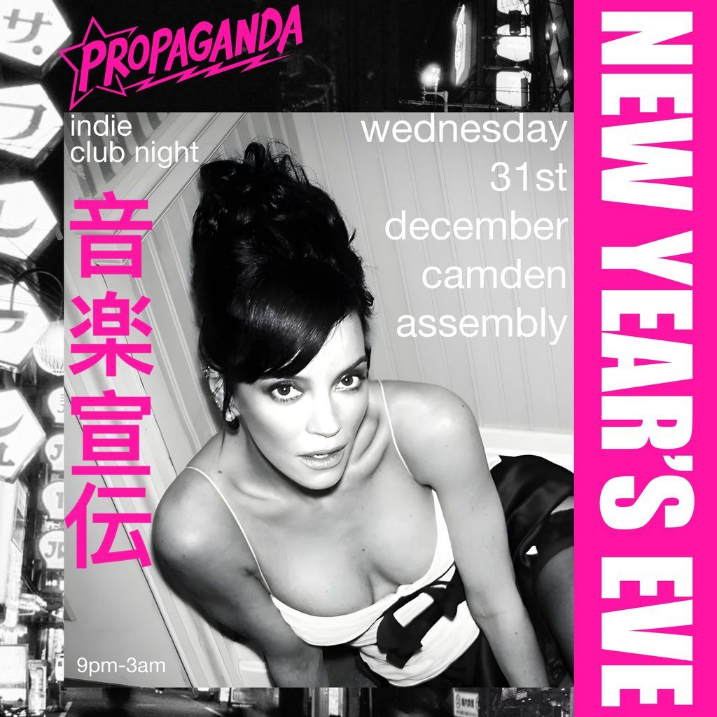 Propaganda NYE - Indie Club Night at Camden Assembly!