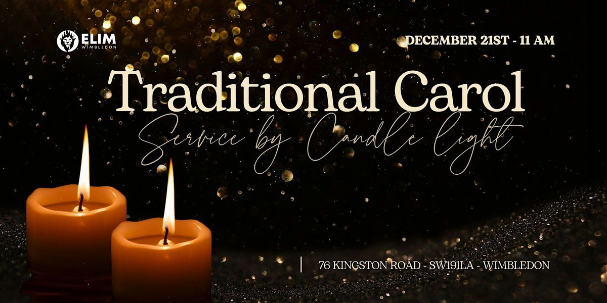 Traditional Carol Service by Candle light at Elim Wimbledon