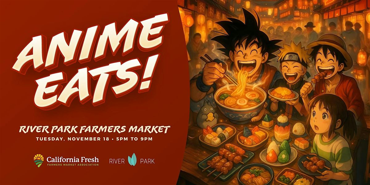 Anime Eats Food Festival & Farmer's Market