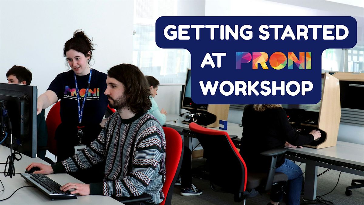 Getting Started At PRONI Workshop