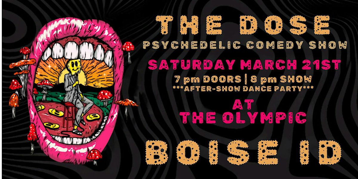 THE DOSE: A Psychedelic  Comedy Experience (Boise ID)