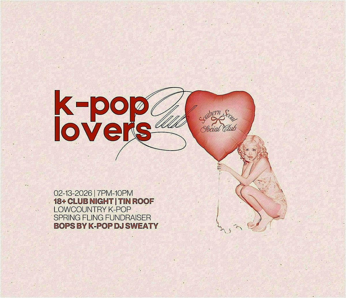 K-Pop Lovers Club Night - Lowcountry K-pop Spring Fling Fundraiser