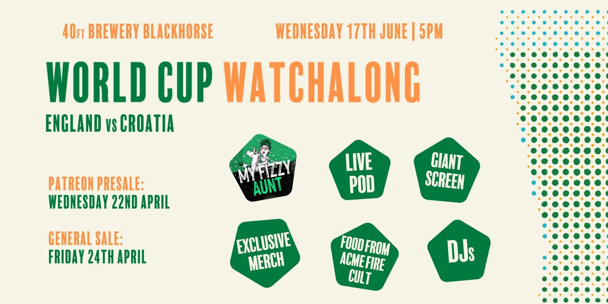 Football Ramble x 40ft Brewery | World Cup Watchalong | England vs Croatia