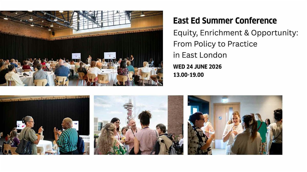 East Ed Summer Conference : Equity, Enrichment & Opportunity