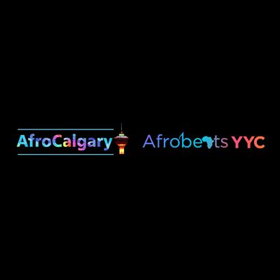 AfroCalgary X Afrobeats YYC