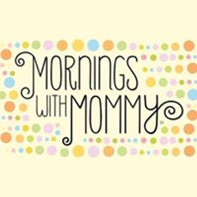 Mornings with Mommy - Calvary Chandler