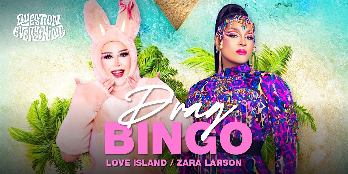 Zara Island: Zara Larson & Love Island Drag Bingo @ Greta