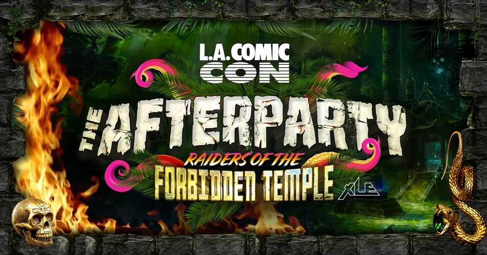 OFFICIAL Los Angeles Comic Con After Party Forbidden Temple The