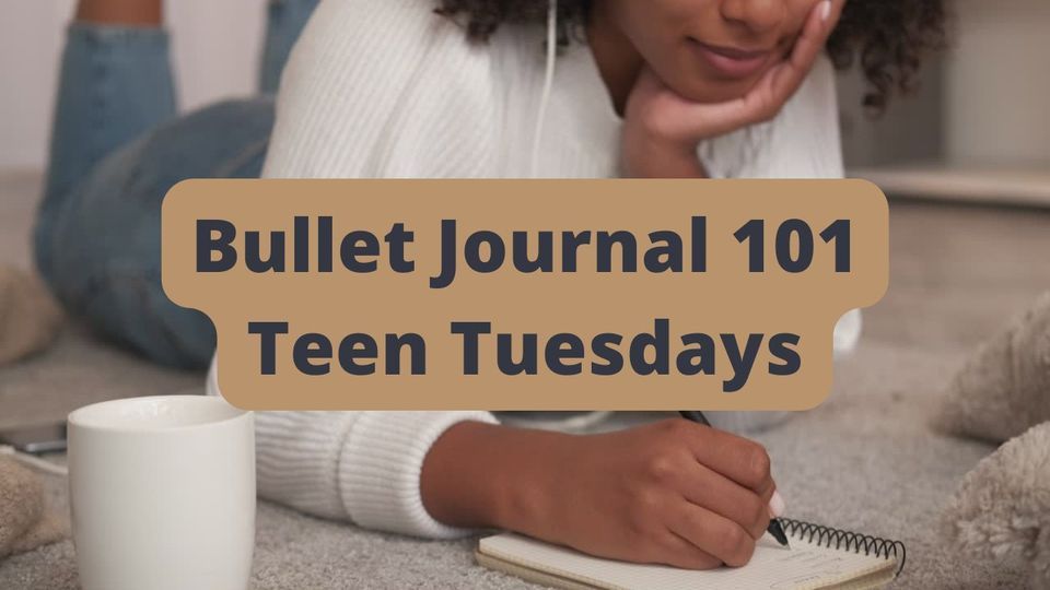 Bullet Journal 101 Teen Tuesday Eastgate Chattanooga Eastgate