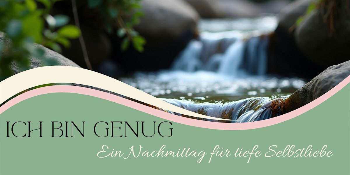 Ich bin genug - Ein Nachmittag f\u00fcr tiefe Selbstliebe