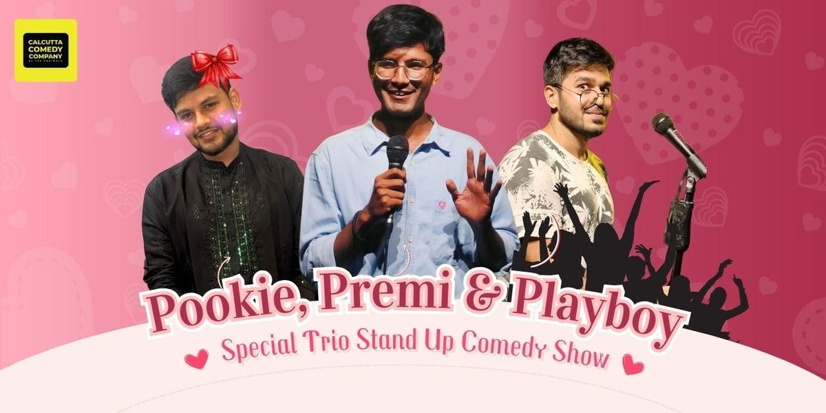 Pookie, Premi & Playboy - Standup Comedy Trio Show