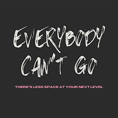 Everybody Cant Go LLC