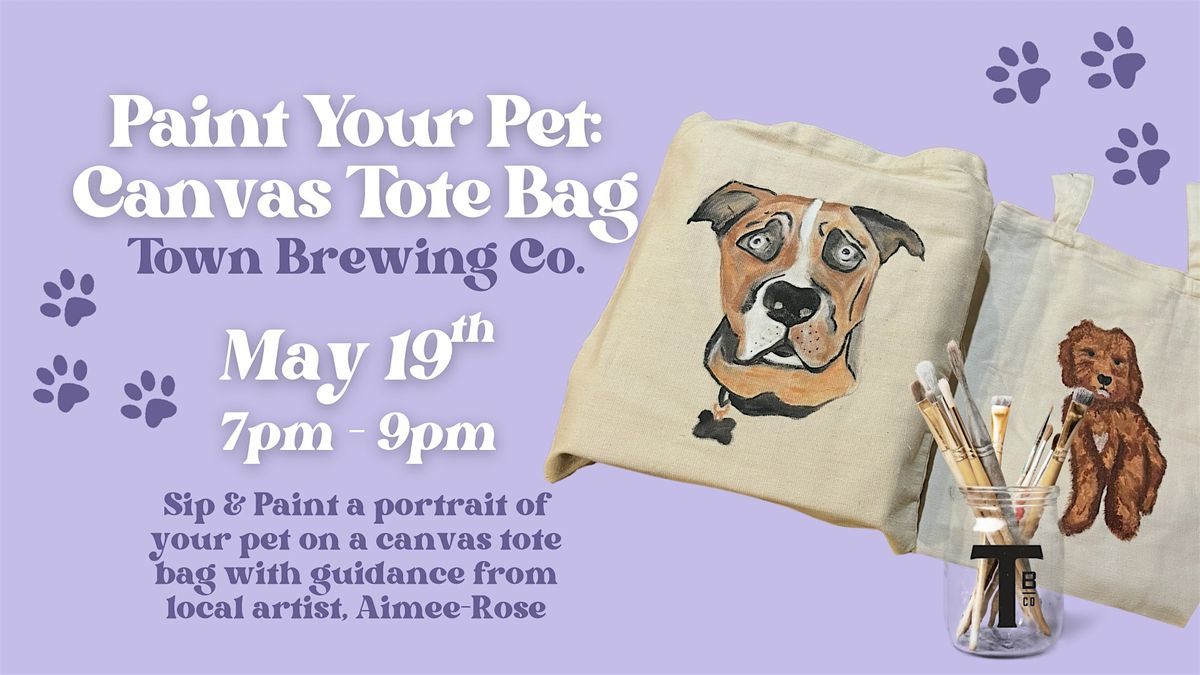 Paint Your Pet: Canvas Tote Bag @ Town Brewing Co.