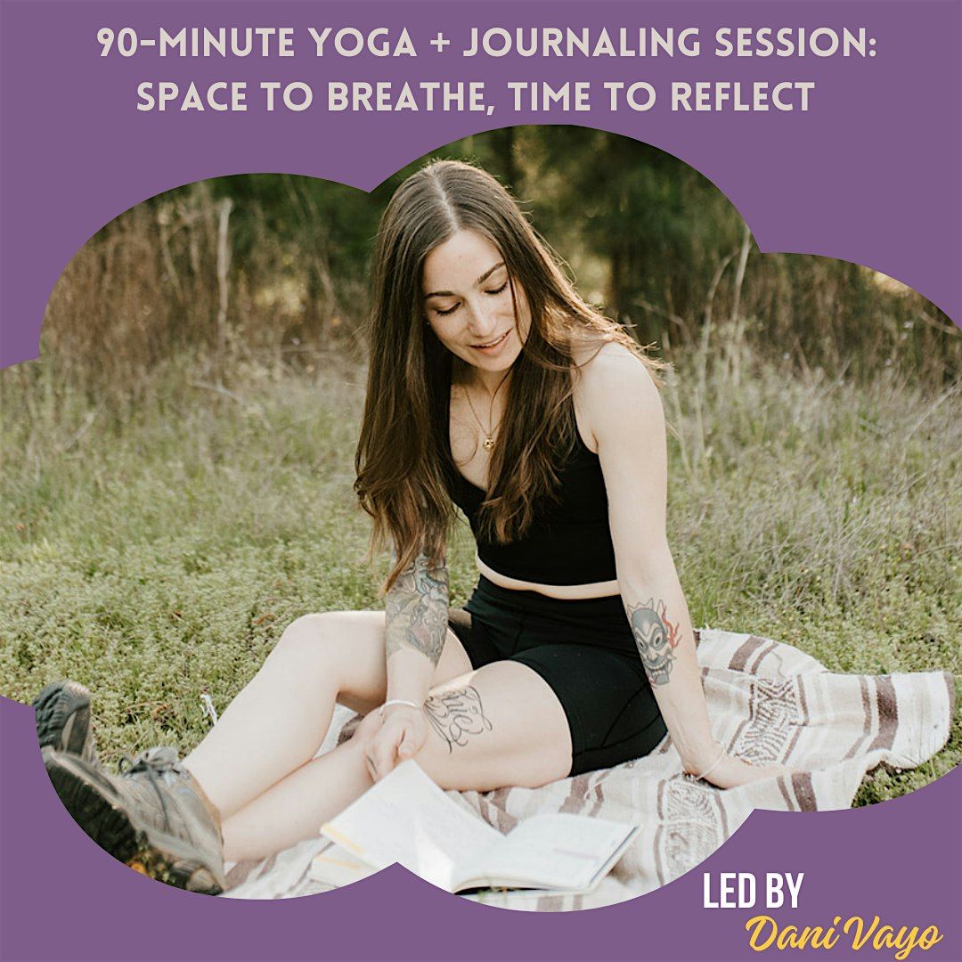 90-Minute Yoga + Journaling Session: Space to Breathe, Time to Reflect