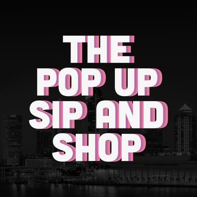 The Pop Up Sip and Shop