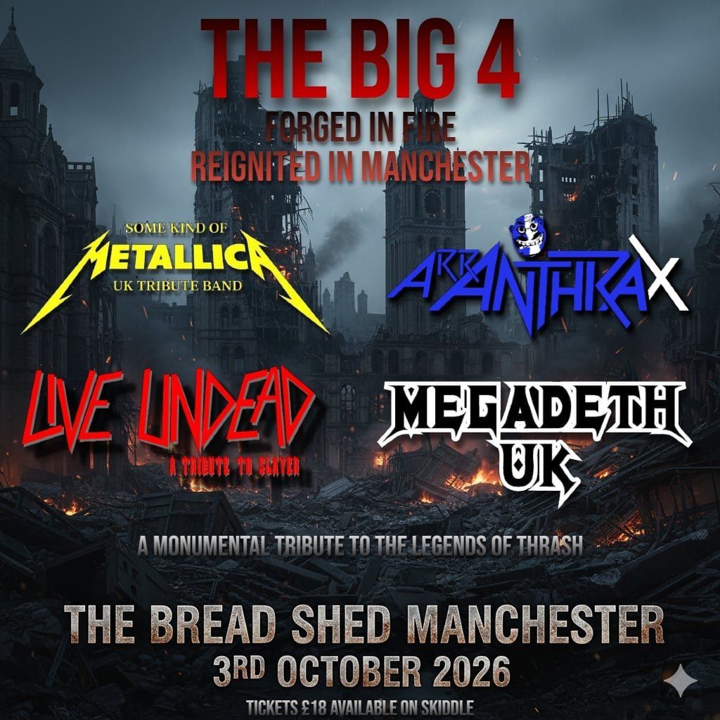 The Big 4- Tribute to the Legends of Thrash- THE BREAD SHED