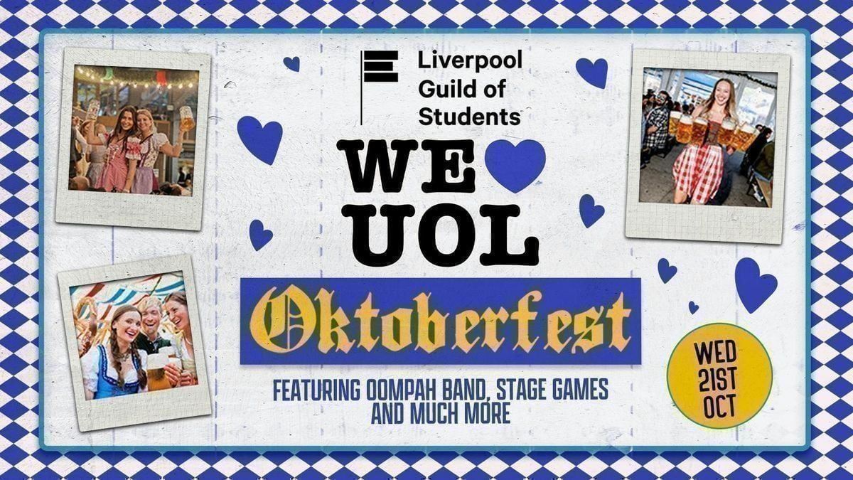 WE 💙 UOL presents OKTOBERFEST - LIVERPOOL AU! at Liverpool Guild of ...