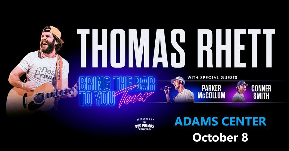 Thomas Rhett Bring The Bar to You Tour Adams Center, Missoula, MT