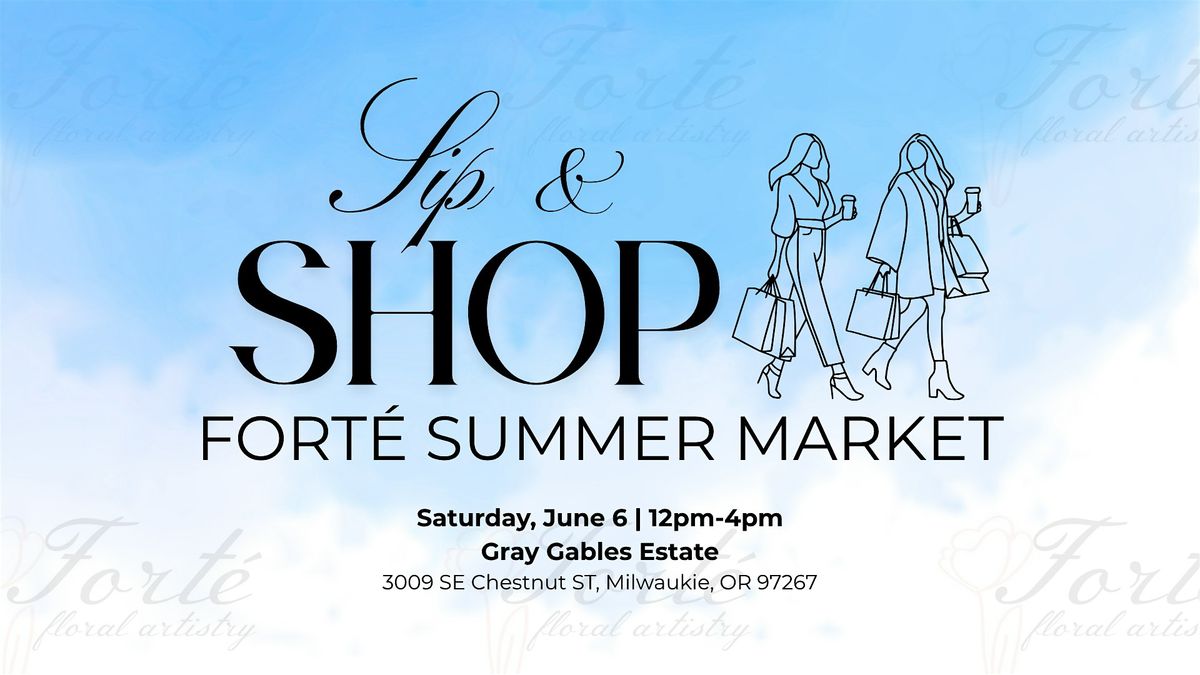 Forte Summer Market - Sip and Shop