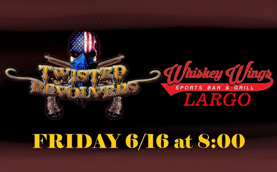TWISTED REVOLVERS RETURNS TO EAST BAY WHISKEY WINGS Whiskey wings largo June 16, 2023