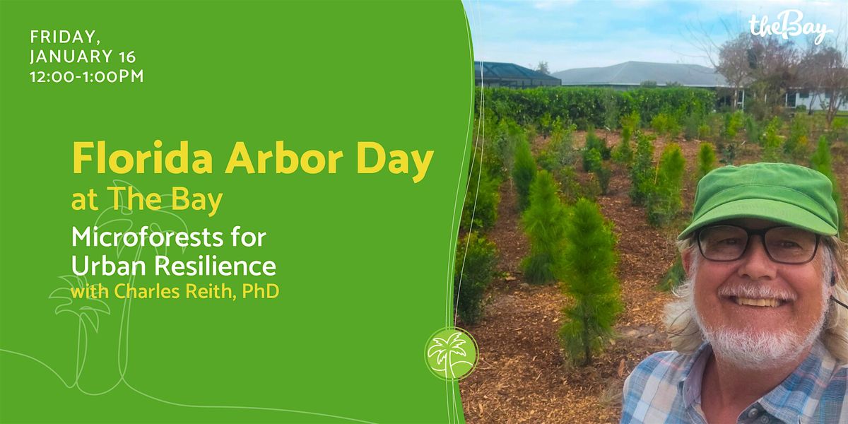Florida Arbor Day at The Bay | Microforests for Urban Resilience