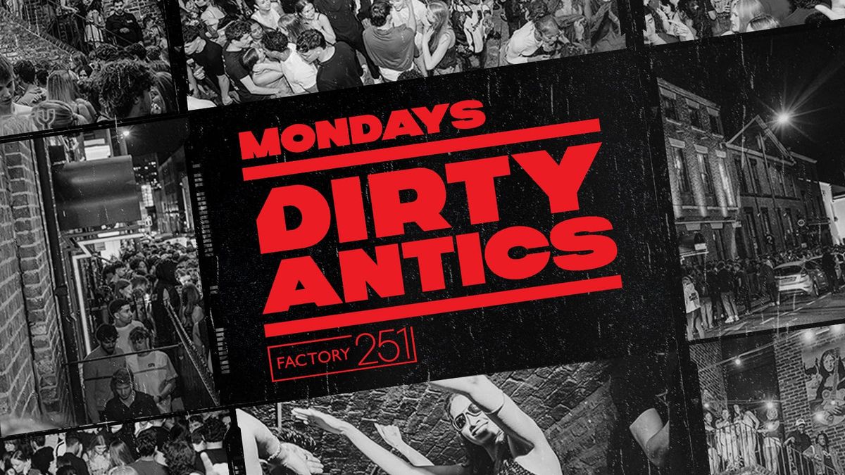\ud83d\udd3a DIRTY ANTICS \ud83d\udd3a MANCHESTER\u2019S BIGGEST MONDAY NIGHT : HOSTED BY SHAUN \u2018THE DARK DESTROYER\u2019 WALLACE \ud83c\udf89\ud83d\udca5