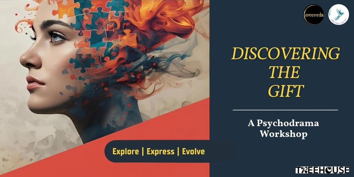 Discovering The Gift - A Psychodrama Workshop
