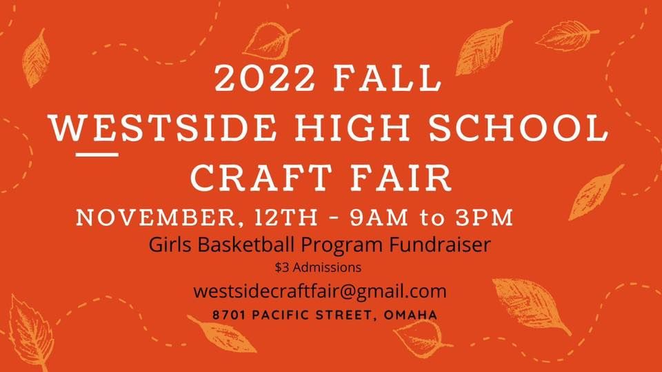 2025 FALL WESTSIDE HIGH SCHOOL CRAFT FAIR 8701 Pacific St, Omaha, NE