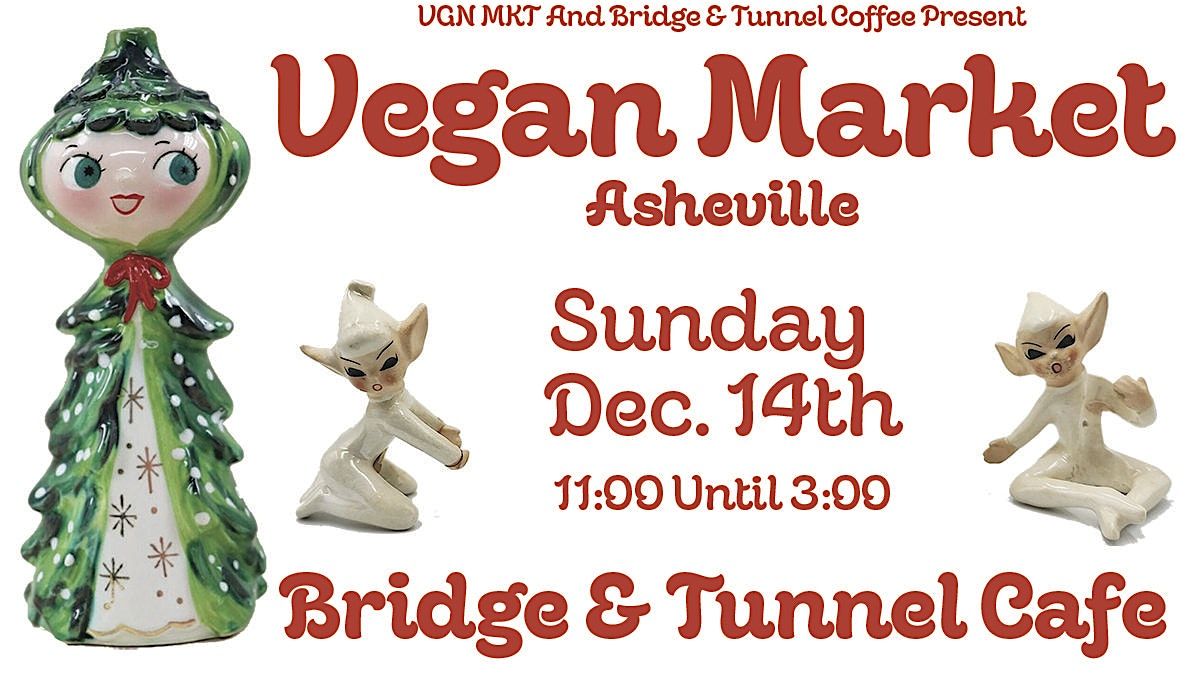 VGN MKT and Bridge & Tunnel Present: Vegan Market Asheville