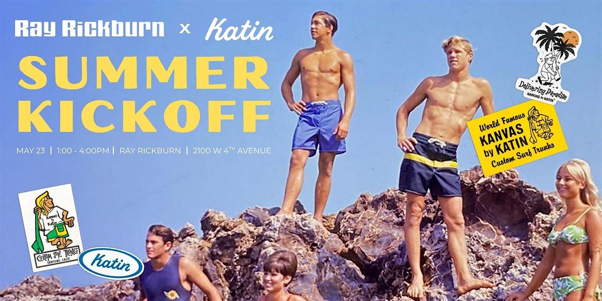 Ray Rickburn X Katin Summer Kickoff