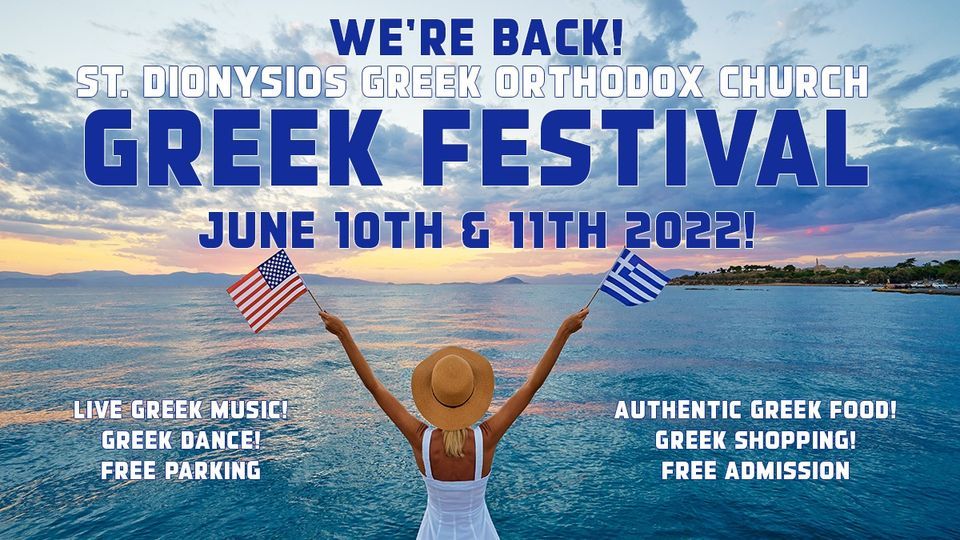 Greek Festival 2022! Greek Festival of St. Dionysios Greek Orthodox