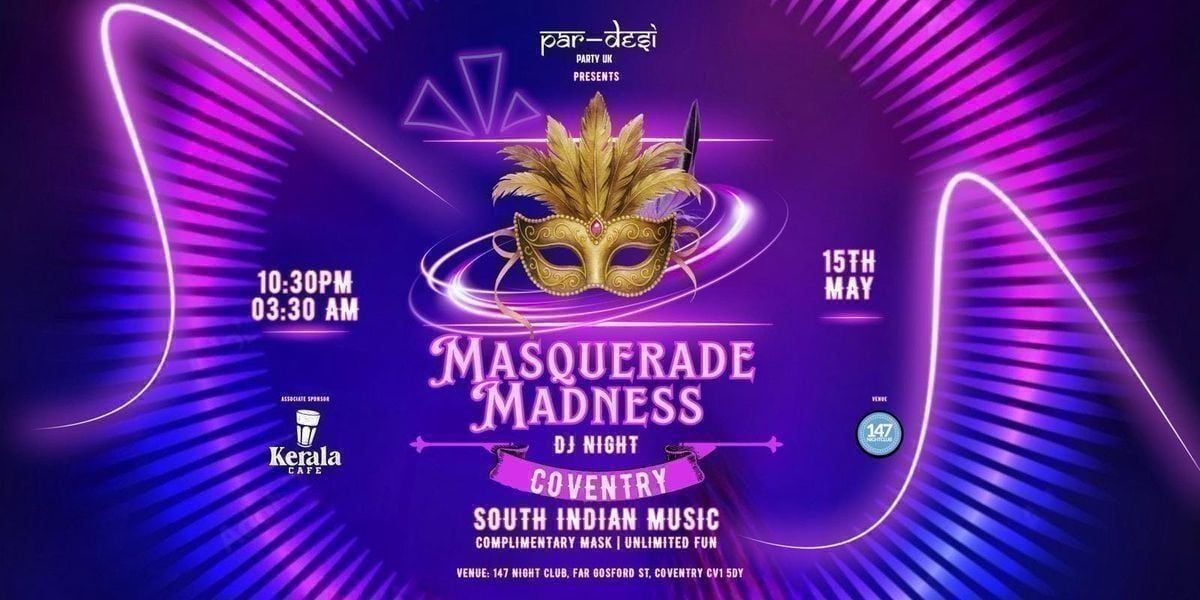 \ud83c\udfad MASQUERADE MADNESS - COVENTRY EDITION \ud83d\udd25