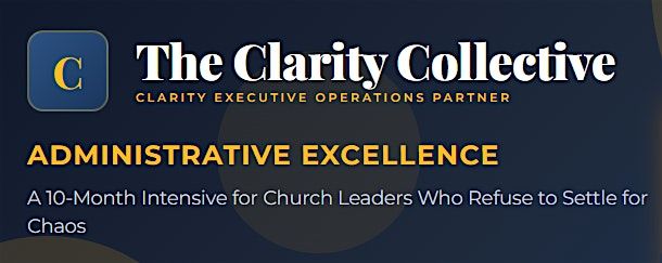 THE CLARITY COLLECTIVE: Church Administration Intensive
