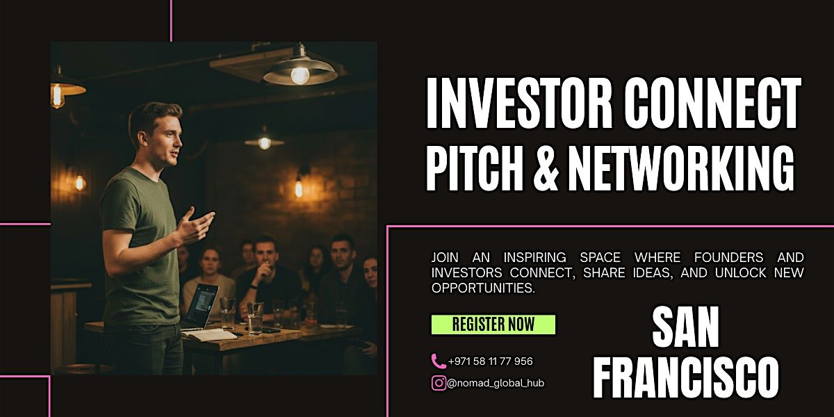 Investor Connect: Pitch & Networking \u2014 San Francisco