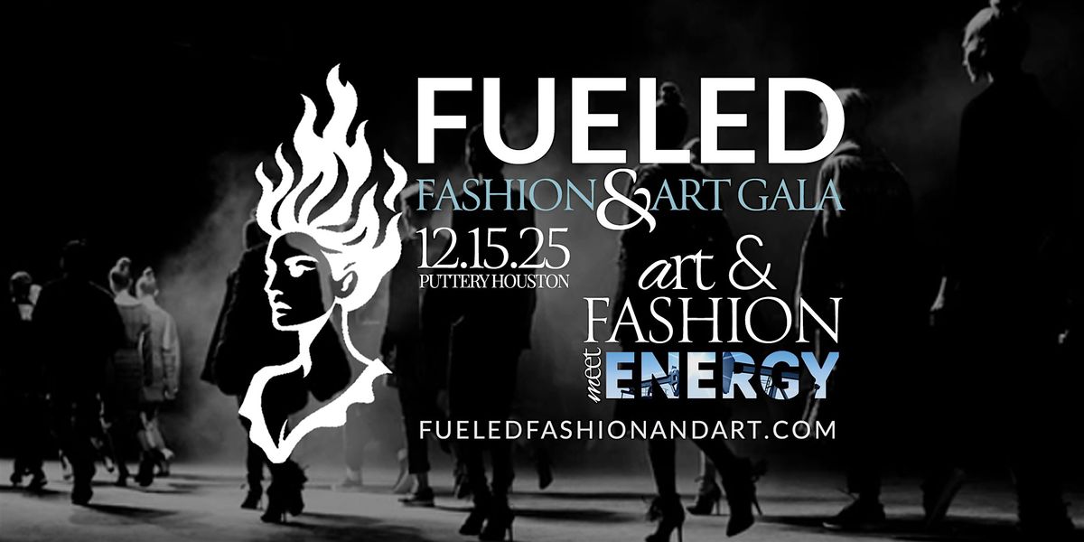 Fueled Fashion & Art Gala