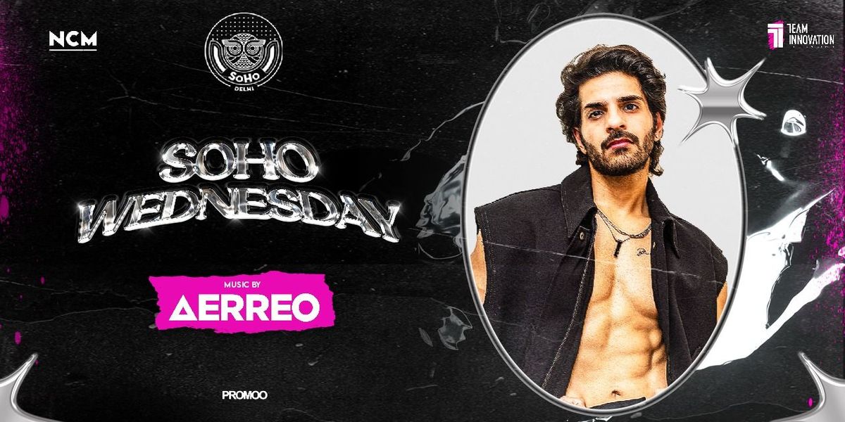 SoHo Wednesdays ft. AERREO