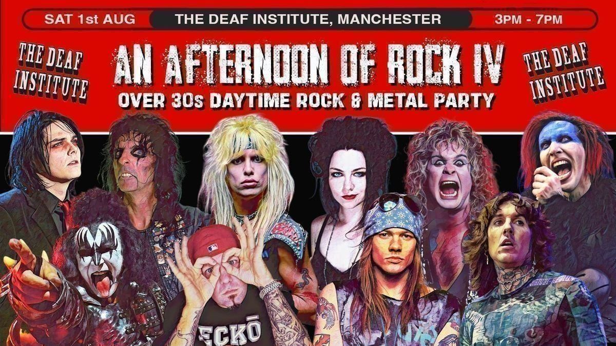 MANCHESTER An Afternoon of Rock IV - Rock\/Metal for the over 30s: 3pm-7pm, 1st August